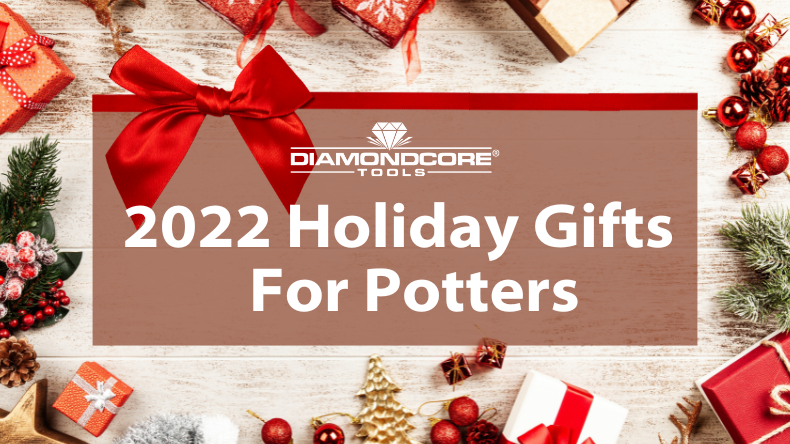 DiamondCore® Tools: 2022 Holiday Gifts For Potters